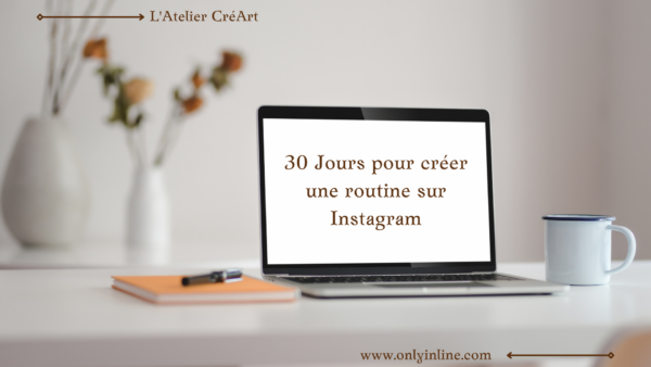 30 Jours pour créer une routine sur Instagram